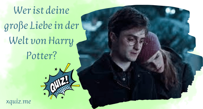 Wer ist deine große Liebe in der Welt von Harry Potter? test
