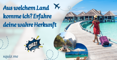 Aus welchem Land komme ich? Erfahre deine wahre Herkunft